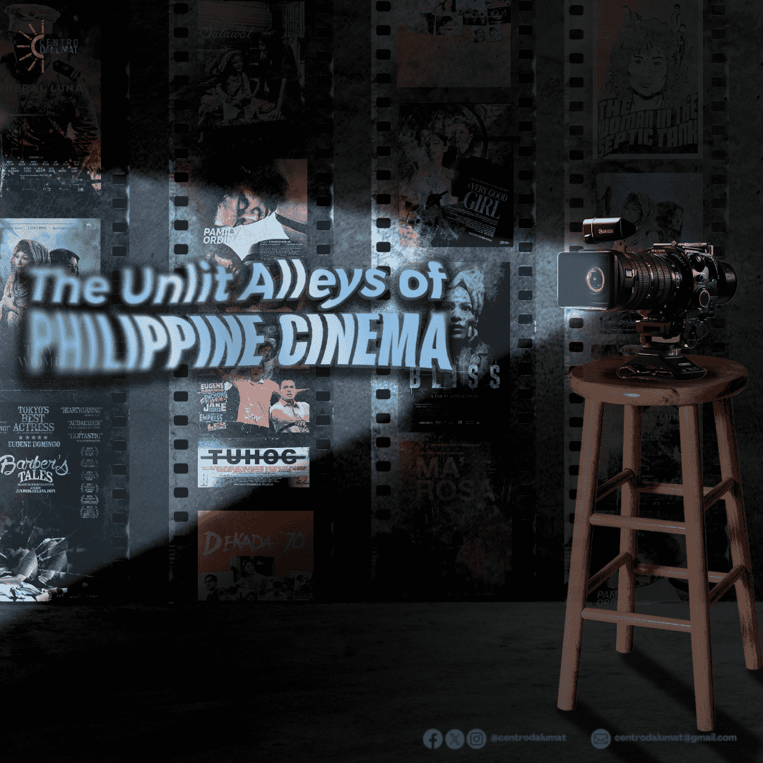 The Unlit Alleys of Philippine Cinema